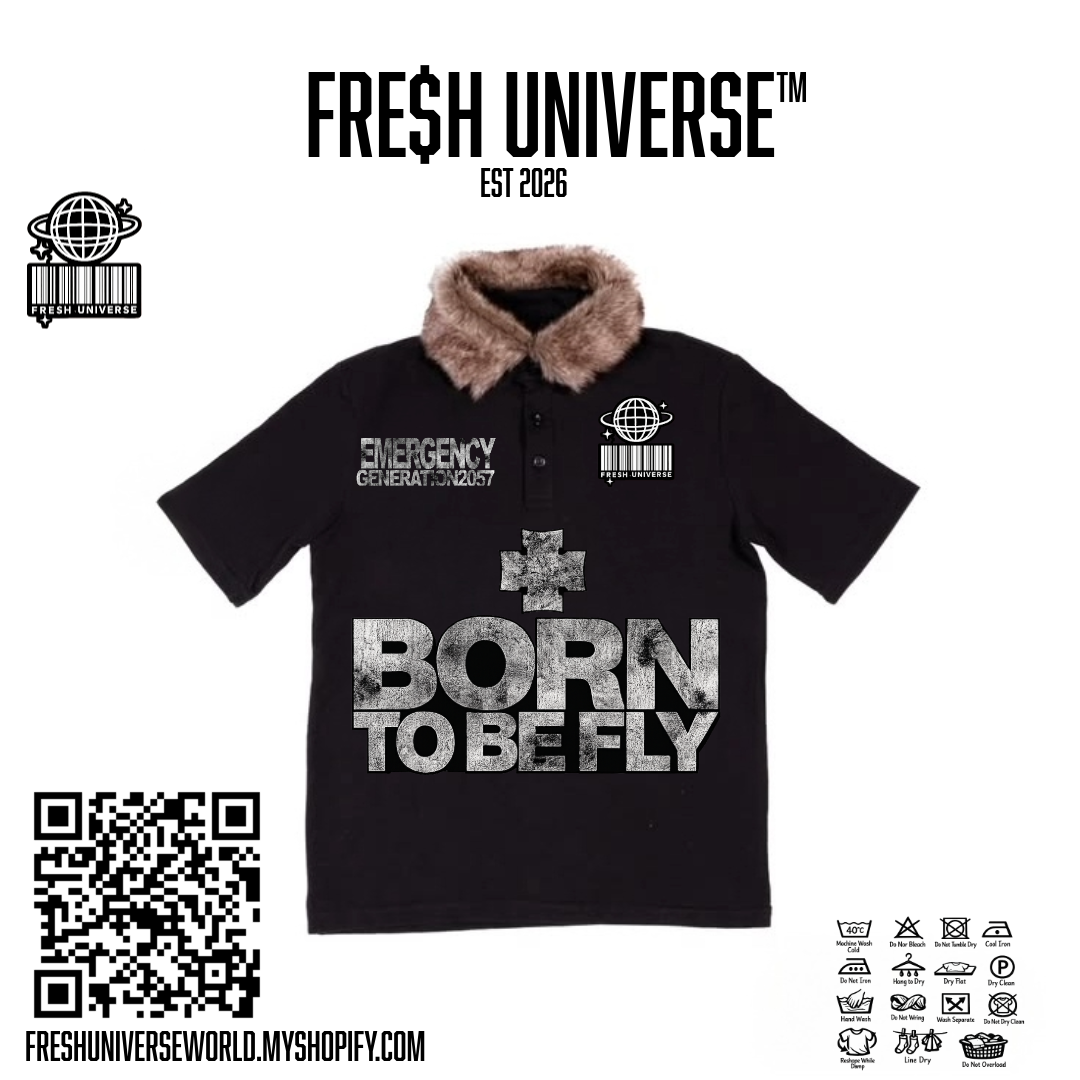 Fresh Universe black polo shirt featuring a faux fur collar, Emergency Generation 2057 chest graphic, and distressed white Born To Be Fly text on the front.
