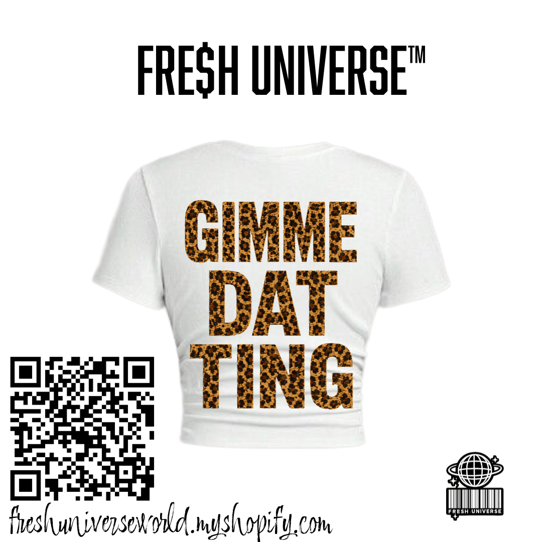 Fresh Universe fitted white crop top t-shirt featuring leopard print graphic text on the back reading Gimme Dat Ting.